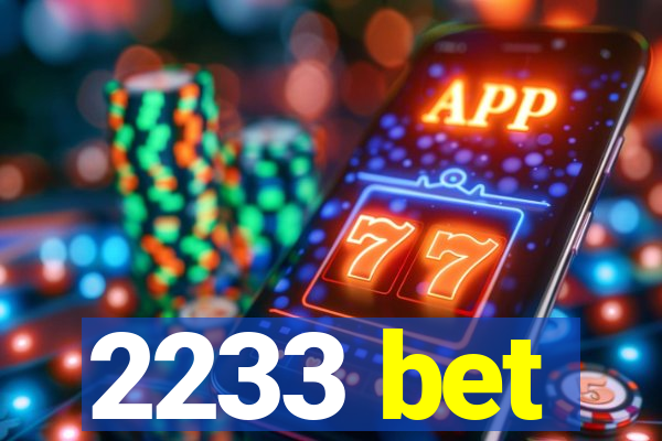 2233 bet